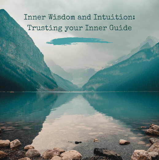 Inner Wisdom and Intuition: Trusting Your Inner Guide